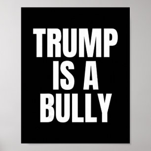 Trump ist ein Schikanierer Anti Trump Poster