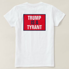 Trump ist ein Tyrann, der nur die Politik der Repu T-Shirt