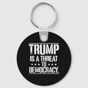 Trump ist eine Bedrohung für die Demokratie Schlüsselanhänger