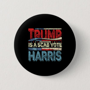 Trump ist eine Scab-Abstimmung Harris Wheimer 2024 Button