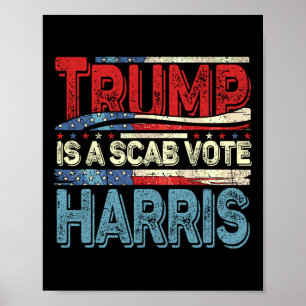Trump ist eine Scab-Abstimmung Harris Wheimer 2024 Poster