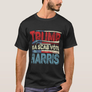 Trump ist eine Scab-Abstimmung Harris Wheimer 2024 T-Shirt