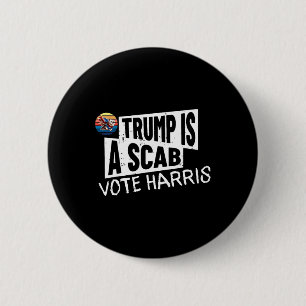 Trump ist eine Scab-Abstimmung Harris Wheimer Kama Button
