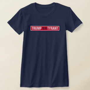 Trump ist eine Tyrann-Politik der Republikanischen T-Shirt