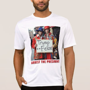 Trump ist Felon Arrest, Präsident T-Shirt