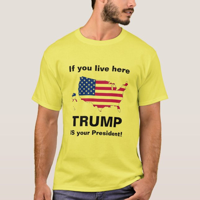 Trump ist Ihr Präsident! T-Shirt (Vorderseite)