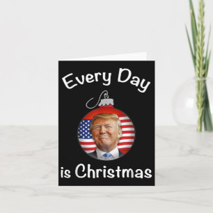 Trump ist jeden Tag Weihnachten Karte