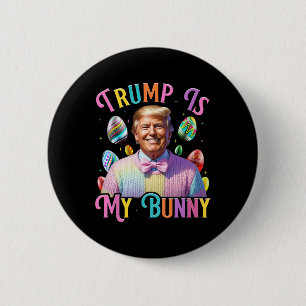 Trump ist mein Häschen Frühlingssuche Eier machen Button