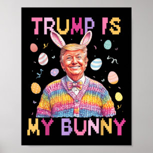Trump ist mein Hase, der Ostern wieder großartig m Poster