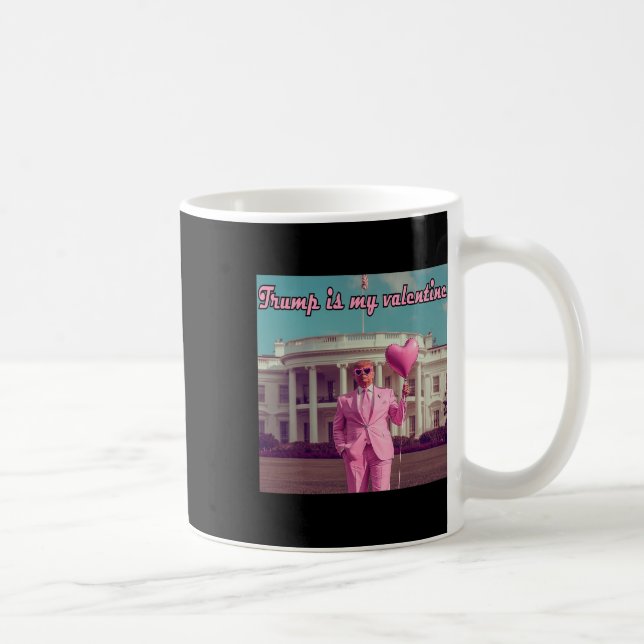 Trump ist mein Valentine Kaffeetasse (Rechts)