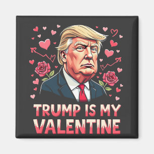 Trump ist mein Valentine Maga Tag der Amtseinführu Magnet