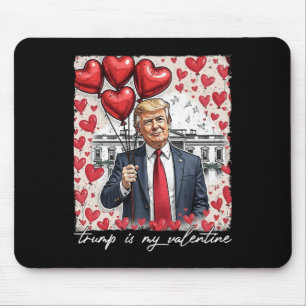 Trump ist mein Valentiner Funny Trump Valentinstag Mousepad
