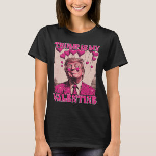 Trump ist mein Valentins-Shirt Trump Valentinstag T-Shirt