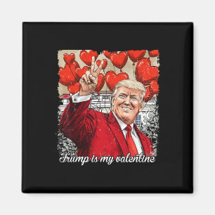 Trump ist mein Valentinstag Lustige Pro-Trump Vale Magnet