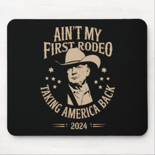 Trump ist nicht mein erster Rodeo-Cowboy Amerikane Mousepad