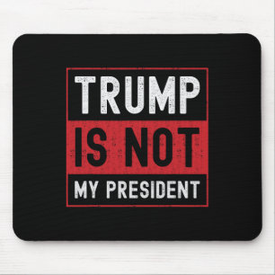 Trump ist nicht mein Präsident 1 Mousepad
