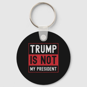 Trump ist nicht mein Präsident 1 Schlüsselanhänger