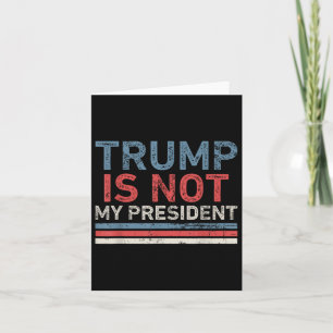 Trump ist nicht mein Präsident Karte
