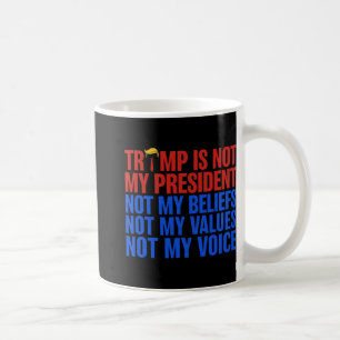 Trump ist nicht mein Präsident und meine Überzeugu Kaffeetasse