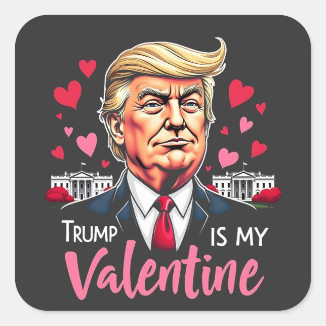 Trump ist Präsident des Valentinstag Quadratischer Aufkleber (Vorderseite)