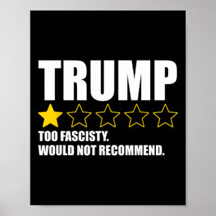 Trump ist zu faschistisch, würde nicht empfehlen 1 poster