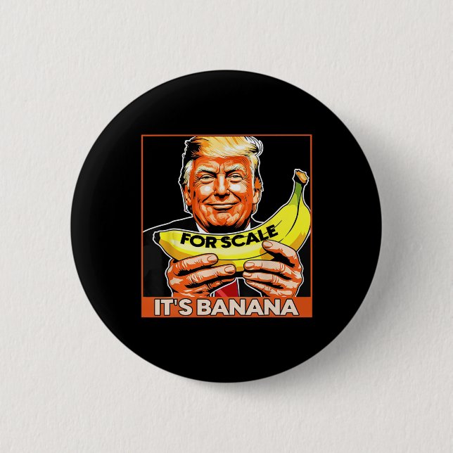 Trump It's Nana (for Scale) Starship Funny 4 Button (Vorderseite)