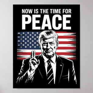 Trump- Jetzt ist die Zeit für Frieden  Poster