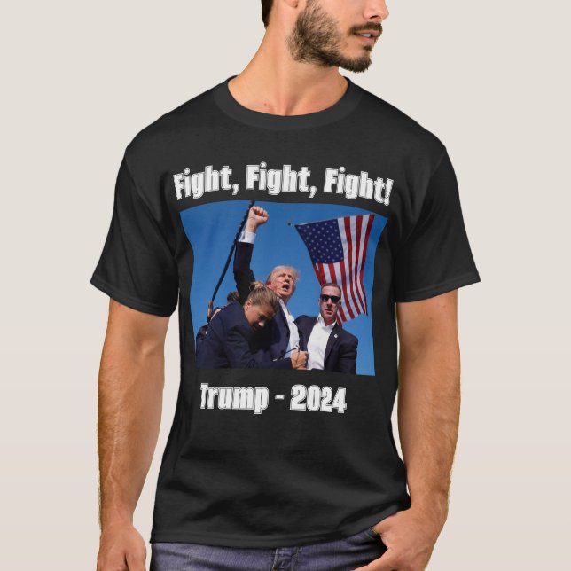 Trump, Kämpfe, Kämpfe, Kämpfe, 2024! 1-seitiger T  T-Shirt (Vorderseite)