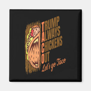 Trump kneift immer Funny Trump Taco Magnet