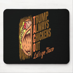 Trump kneift immer Funny Trump Taco Mousepad