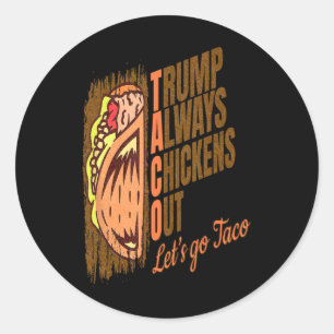 Trump kneift immer Funny Trump Taco Runder Aufkleber