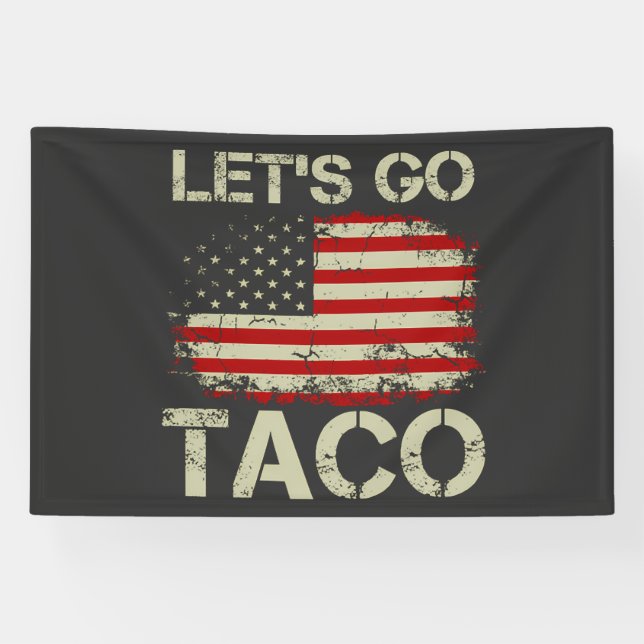 Trump kneift immer Let's Go Taco Banner (Horizontal)