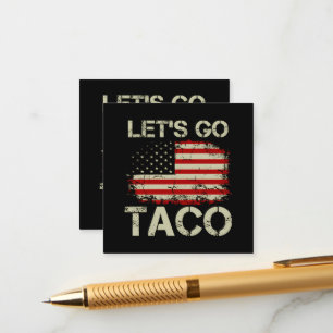 Trump kneift immer Let's Go Taco Begleitkarte