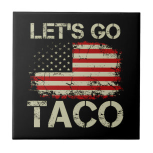 Trump kneift immer Let's Go Taco Fliese