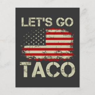 Trump kneift immer Let's Go Taco Flyer