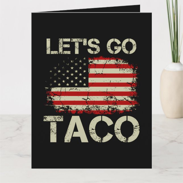 Trump kneift immer Let's Go Taco Karte (Vorderseite)