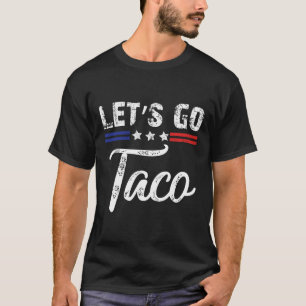 Trump kneift immer Let's Go Taco Lustig _3 T-Shirt