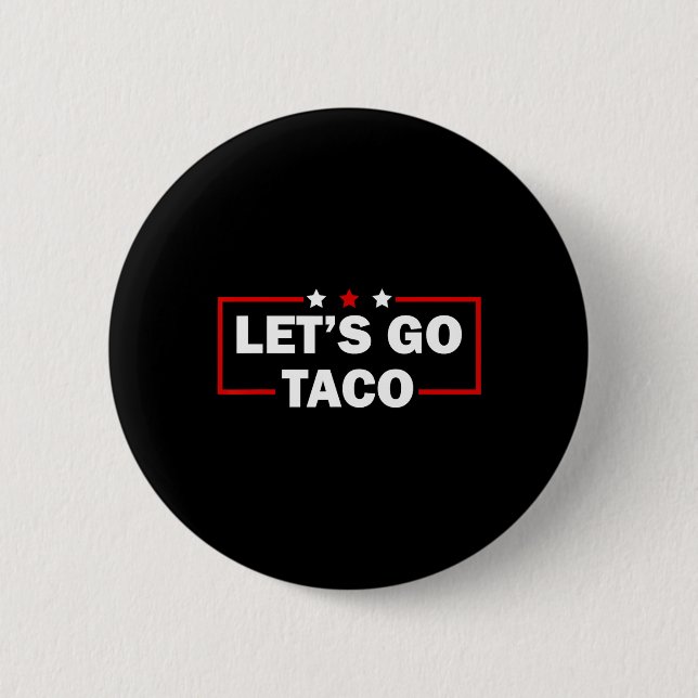 Trump kneift immer Let's Go Taco Lustig 4.  Button (Vorderseite)