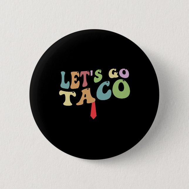 Trump kneift immer Let's Go Taco Lustig Retro Button (Vorderseite)