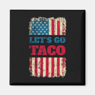 Trump kneift immer Let's Go Taco Magnet