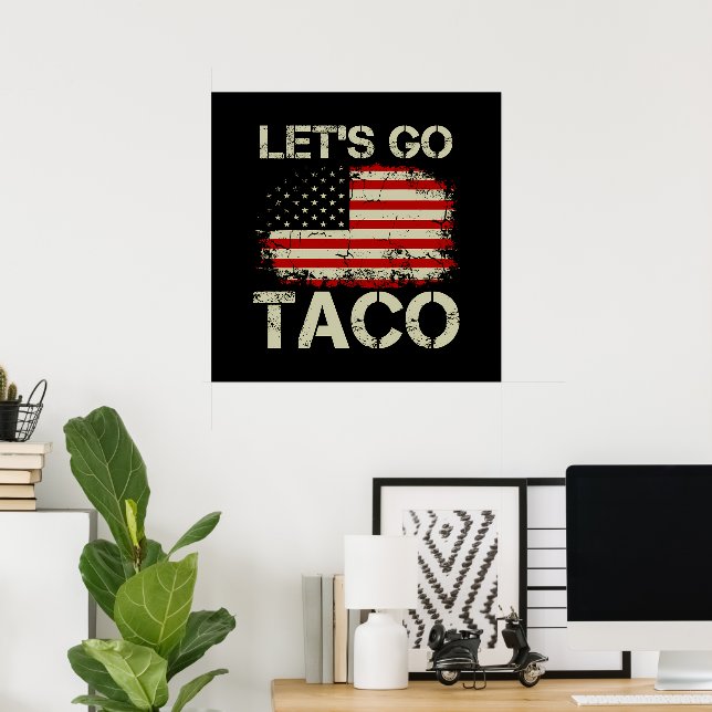 Trump kneift immer Let's Go Taco Poster (Heimbüro)