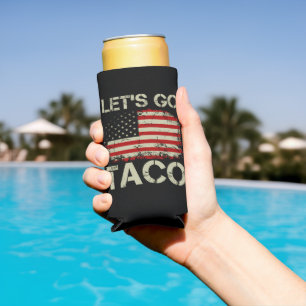 Trump kneift immer Let's Go Taco Selters Dosenkühler