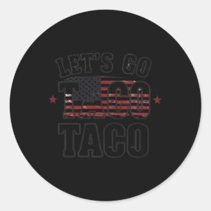 Trump kneift immer Let's Go Taco Shirt Runder Aufkleber