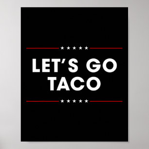 Trump kneift immer raus Los geht's Taco Lustig 10 Poster