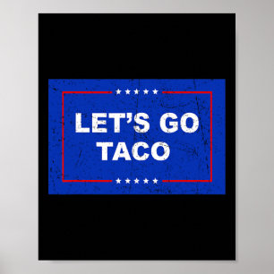 Trump kneift immer raus Los geht's Taco Lustig 11 Poster