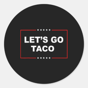 Trump kneift immer raus Los geht's Taco Lustig _1 Runder Aufkleber