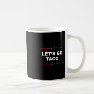 Trump kneift immer raus Los geht's Taco Lustig 2 Kaffeetasse