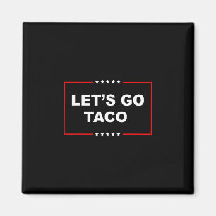 Trump kneift immer raus Los geht's Taco Lustig 2  Magnet