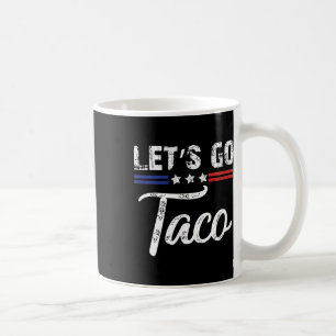 Trump kneift immer raus Los geht's Taco Lustig 3 Kaffeetasse