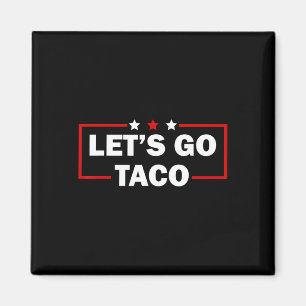 Trump kneift immer raus Los geht's Taco Lustig 4. Magnet